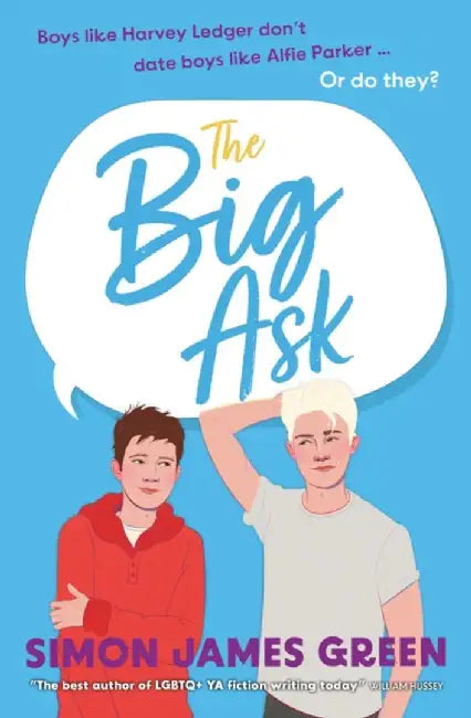 The Big Ask: A Life-Affirming Teen Rom-Com from Award-Winning Author Simon James Green by Mallory Heyer