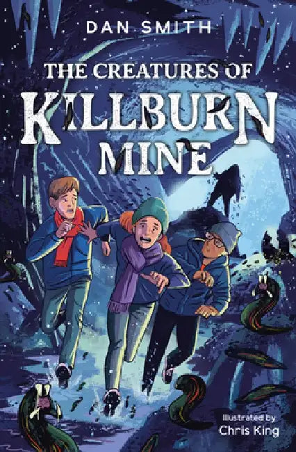 The Creatures of Killburn Mine by Chris King