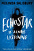Echostar: A Gripping Teen Thriller about the Dark Underbelly of New Technologies by Melinda Salisbury
