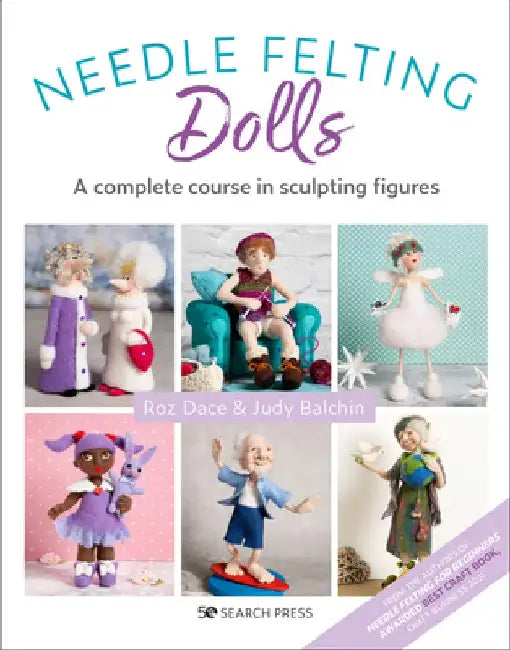 Needle Felting Dolls: A Complete Course by Roz Dace