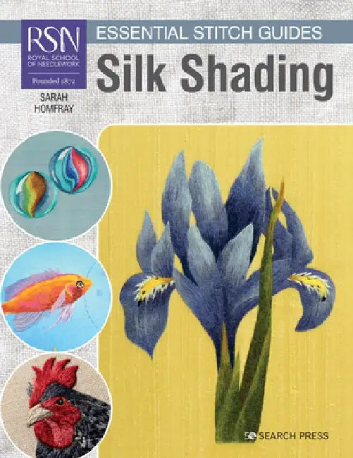 Rsn Essential Stitch Guides: Silk Shading - Large Format Edition by Sarah Homfray