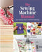 The Sewing Machine Manual: Your Easy Guide to Machine Stitching by Wendy Gardiner