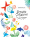 Simple Origami: Over 50 Pretty Paper Folding Projects by Adeline Klam