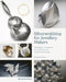 Silversmithing for Jewellery Makers: Techniques, Treatments & Applications for Inspirational Design by Elizabeth Bone
