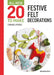All-New Twenty to Make: Festive Felt Decorations by Corinne Lapierre