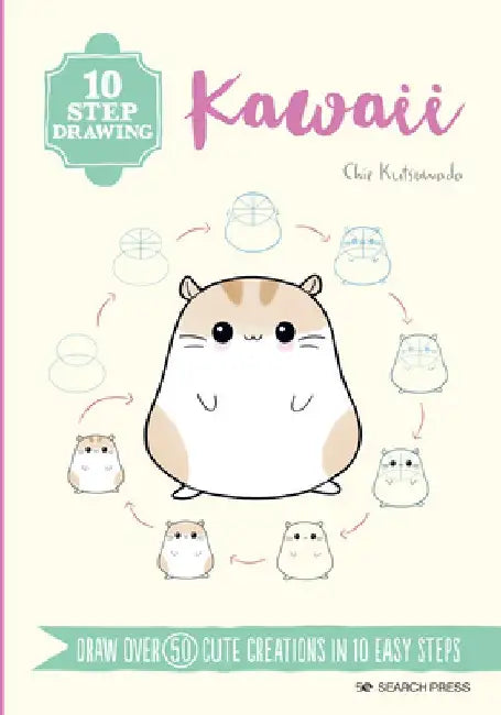 10 Step Drawing: Kawaii: Draw Over 50 Cute Creations in 10 Easy Steps by Chie Kutsuwada