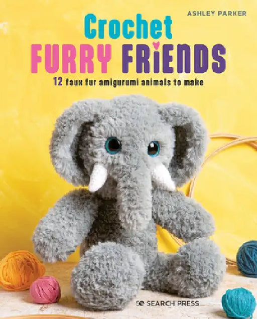 Furry Amigurumi Friends: 12 Faux Fur Animals to Crochet by Ashley Parker