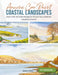 Anyone Can Paint Coastal Landscapes: 6 Easy Step-By-Step Projects to Get You Started by Charles Evans