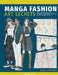 Manga Art Fashion Secrets: The Ultimate Guide to Making Stylish Artwork in the Manga Style by Dalia Sharawna