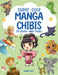 Super-Cute Manga Chibis to Draw and Paint by Joanna Zhou