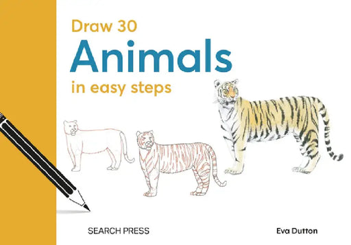 Draw 30: Animals: In Easy Steps by Eva Dutton