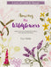 A Love of Cloth & Thread: Among the Wildflowers: Over 25 Original Embroidery Designs with Iron-On Transfers by Tilly Rose