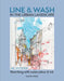 Line and Wash in the Urban Landscape: Sketching with Watercolour and Ink by Neil Whitehead