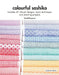 Colourful Sashiko: Includes 47 Vibrant Designs, Basic Techniques and Stunning Projects by Sashikonami