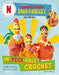 Chicken Run: Dawn of the Nugget Crochet: 10 Loveable Characters to Make by Sarah-Jane Hicks