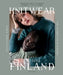 Knitwear from Finland: Stunning Nordic Designs for Clothing and Accessories by Niina Laitinen