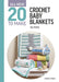All-New Twenty to Make: Crochet Baby Blankets by Val Pierce