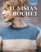 Tunisian Crochet: Gorgeous Designs to Wear for All Seasons,17 Beautiful Patterns by Helle Kampp Mathorne