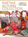 Half Yard Autumn: Debbie's Top 40 Half Yard Sewing Projects for Fall Sewing by Debbie Shore