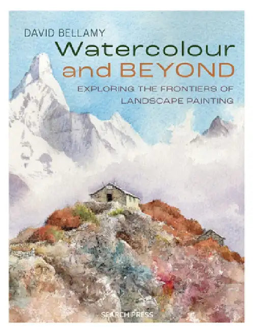 Watercolour and Beyond by David Bellamy