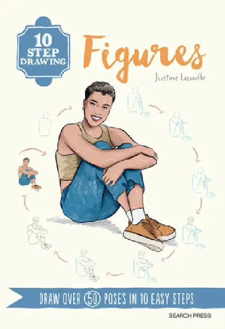 10 Step Drawing: Figures: Draw Over 50 Poses in 10 Easy Steps by Justine Lecouffe