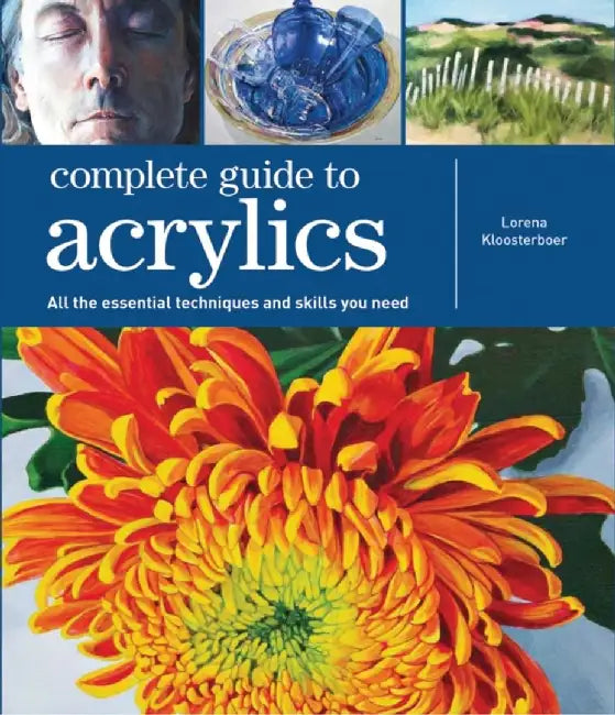 Complete Guide to Acrylics by Lorena Kloosterboer