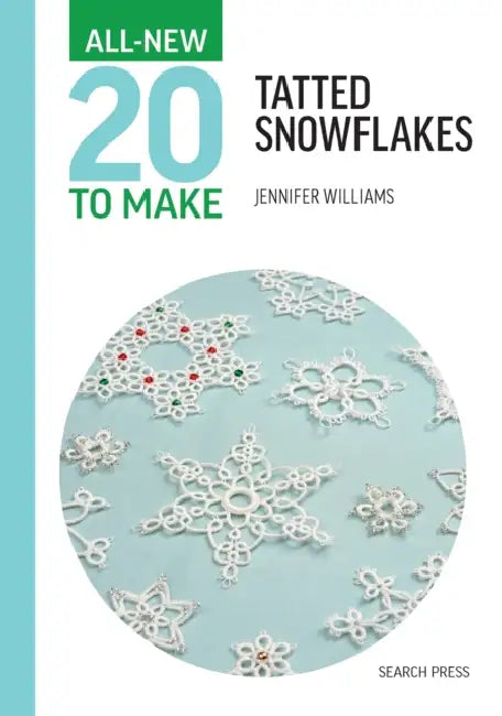 All-New Twenty to Make: Tatted Snowflakes by Jennifer Williams