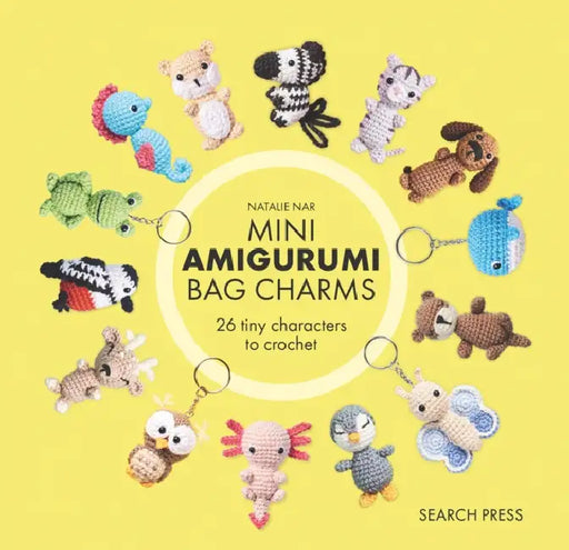 Mini Amigurumi Bag Charms: 23 Adorable Keyrings to Crochet by Natalie Nar