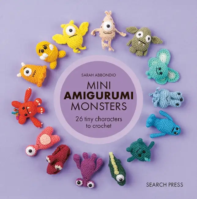 Mini Amigurumi Monsters: 26 Tiny Characters to Crochet by Sarah Abbondio