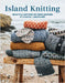 Island Knitting: A Collection of Knitting Patterns Inspired by Coastal Landscapes by Erika Aberg