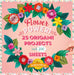 Flower Power!: 25 Origami Projects and 200 Sheets by Joséphine Cormier