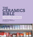 The Ceramics Bible - Revised Edition: The Complete Guide to Materials and Techniques by Louisa Taylor