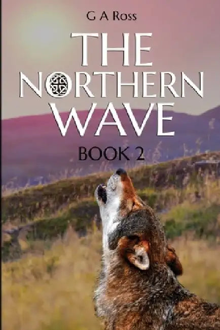 The Northern Wave: Book 2 by G. a. Ross
