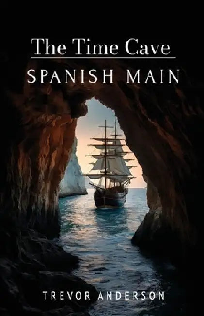 The Time Cave - Spanish Main by Trevor Anderson