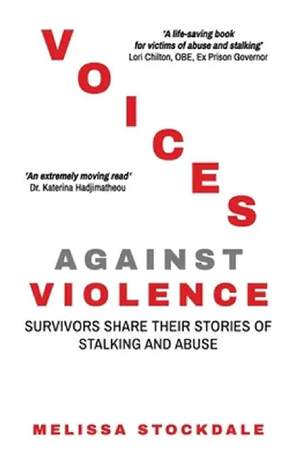 Voices Against Violence: Survivors Share Their Stories of Stalking and Abuse by Melissa Stockdale