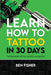 Learn How to Tattoo in 30 Days: The Beginner Tattoo Artist's Handbook by Ben Fisher
