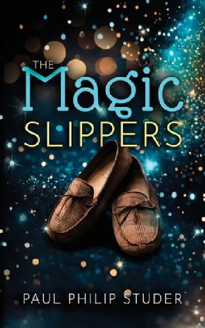 The Magic Slippers by Paul Philip Studer