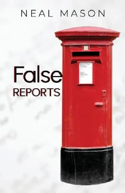 False Reports by Neal Mason