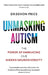 Unmasking Autism by Devon Price