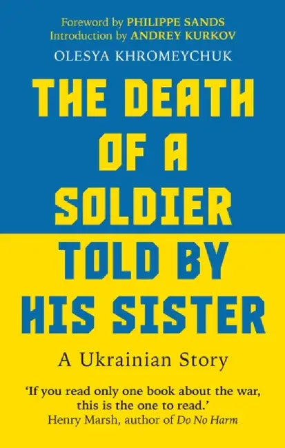The Death of a Soldier Told by His Sister by Olesya Khromeychuk