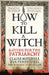 HOW TO KILL A WITCH by Claire Mitchell