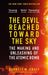 The Devil Reached Toward the Sky: The Making and Unleashing of the Atomic Bomb - By The People Who Were There by Garrett M. Graff
