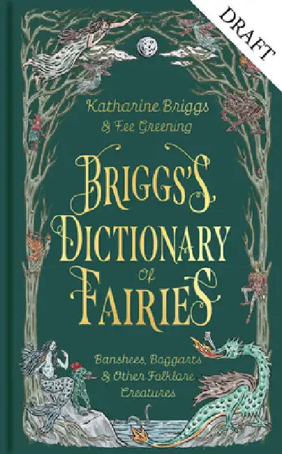 Briggs's Dictionary of Fairies: Banshees, Boggarts and Other Folklore Creatures by Katharine Briggs
