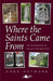 Where the Saints Came from by Anne Hayward