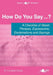 How Do You Say...? - A checklist of Welsh phrases, expressions, exclamations and sayings: A checklist of Welsh phrases, expressions, exclamations and sayings by D. Geraint Lewis