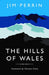The Hills of Wales: Impressions, Explorations, Reflections by Jim Perrin