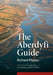 The Aberdyfi Guide: A Short History of Aberdyfi, with Detailed Guides to 6 Walks by Richard Mayou