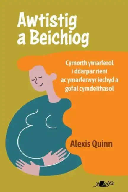 Awtistig a Beichiog by Alexis Quinn