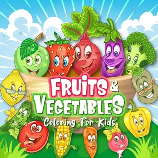 FRUITS & VEGETABLES Coloring Book for Kids by Oliver Brooks