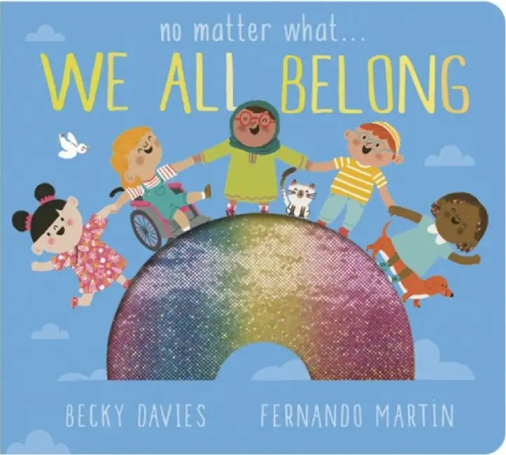 No Matter What . . . We All Belong by Becky Davies